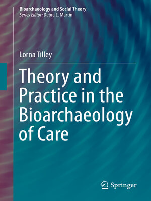 cover image of Theory and Practice in the Bioarchaeology of Care
